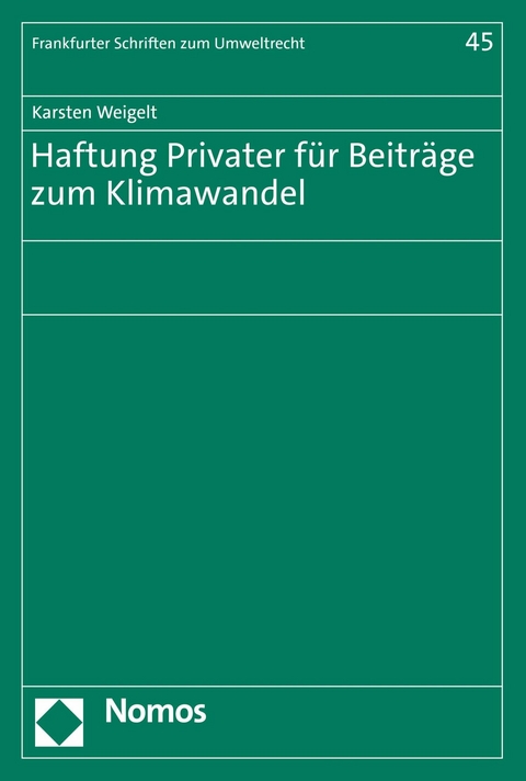 Haftung Privater für Beiträge zum Klimawandel - Karsten Weigelt