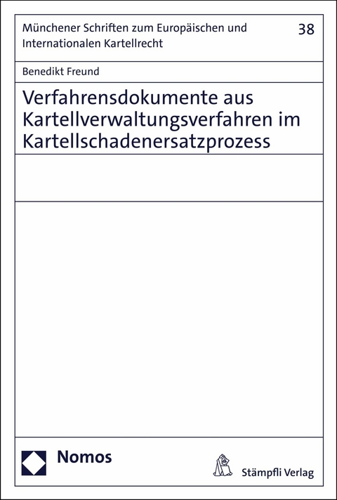 Verfahrensdokumente aus Kartellverwaltungsverfahren im Kartellschadenersatzprozess - Benedikt Freund