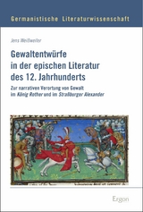 Gewaltentwürfe in der epischen Literatur des 12. Jahrhunderts -  Jens Weißweiler