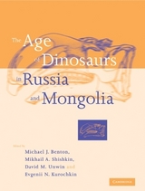 The Age of Dinosaurs in Russia and Mongolia - Benton, Michael J.; Shishkin, Mikhail A.; Unwin, David M.; Kurochkin, Evgenii N.