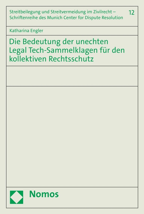 Die Bedeutung der unechten Legal Tech-Sammelklagen für den kollektiven Rechtsschutz -  Katharina Engler