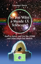 So You Want a Meade LX Telescope! - Lawrence Harris