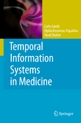 Temporal Information Systems in Medicine - Carlo Combi, Elpida Keravnou-Papailiou, Yuval Shahar