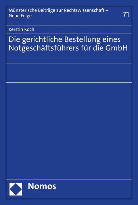 Die gerichtliche Bestellung eines Notgeschäftsführers für die GmbH -  Kerstin Koch