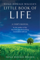 Neale Donald Walsch's Little Book of Life - Walsch, Neale Donald