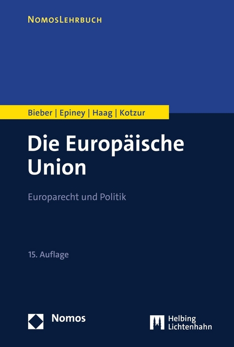 Die Europäische Union -  Roland Bieber,  Astrid Epiney,  Marcel Haag,  Markus Kotzur