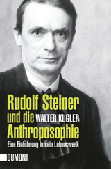 Rudolf Steiner und die Anthroposophie - Walter Kugler
