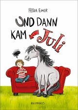 Und dann kam Juli -  Petra Eimer