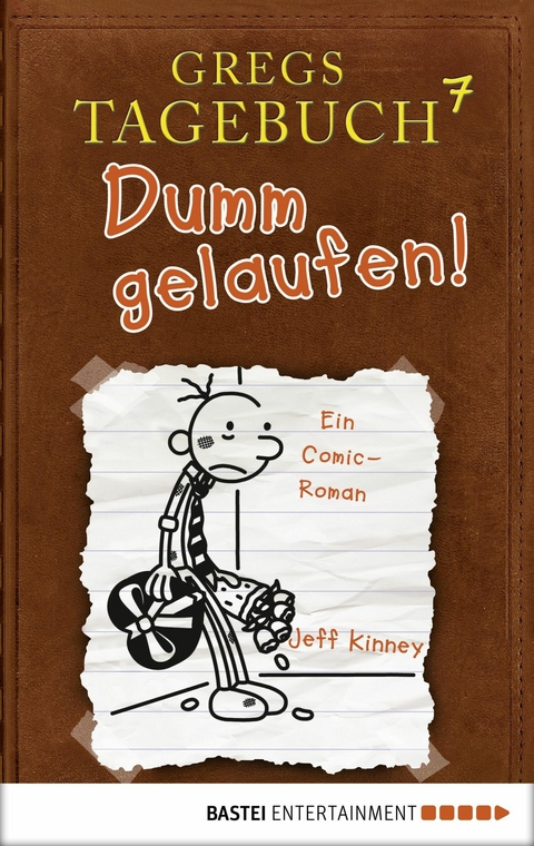 Gregs Tagebuch 7 - Dumm gelaufen! -  Jeff Kinney