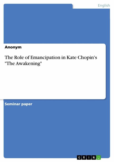 The Role of Emancipation in Kate Chopin's "The Awakening"