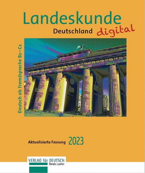 Landeskunde Deutschland digital - Aktualisierte Fassung 2023 -  Renate Luscher
