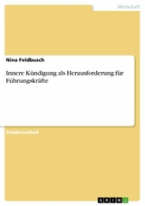 Innere Kündigung als Herausforderung für Führungskräfte - Nina Feldbusch