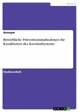 Betriebliche Präventionsmaßnahmen für Krankheiten des Kreislaufsystems