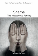 Shame - the Mysterious Feeling - Wilfried Ehrmann