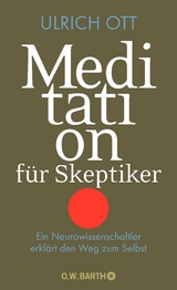 Meditation für Skeptiker - Ulrich Ott