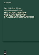 The Arabic, Hebrew and Latin Reception of Avicenna's Metaphysics - 