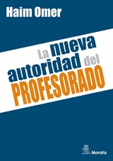 La nueva autoridad del profesorado - Haim Omer