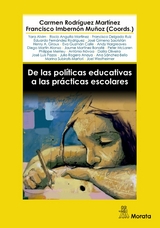 De las políticas educativas a las prácticas escolares -  Carmen Rodríguez Martínez,  Francisco Imbernón Muñoz