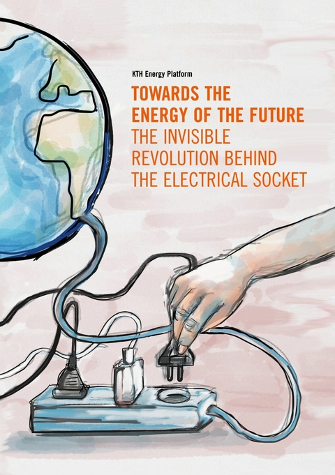 Towards the Energy of the Future - the invisible revolution behind the electrical socket - Brounéus Fredrik, Duwig Christophe