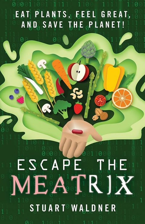 Escape the Meatrix -  Stuart Waldner