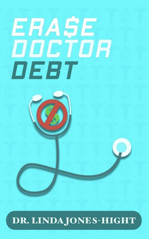 Erase Doctor Debt -  Dr. Linda Jones-Hight