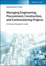 Managing Engineering, Procurement, Construction, and Commissioning Projects - Avinashkumar V. Karre