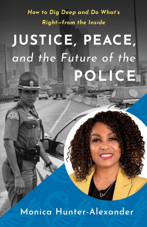 Justice, Peace, and the Future of the Police -  Monica Hunter-Alexander