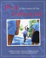 Play at the Center of the Curriculum - Vanhoorn, Judith; Nourot, Patricia Monighan; Scales, Barbara; Alward, Keith Rodriguez