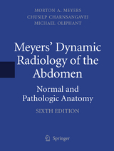 Meyers' Dynamic Radiology of the Abdomen - Meyers, MD, FACR, FACG, Morton A.; Charnsangavej, MD, FSIR, Chusilp; Oliphant, MD, FACR, Michael