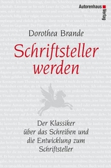 Schriftsteller werden - Brande, Dorothea