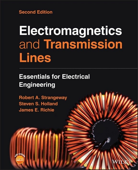 Electromagnetics and Transmission Lines -  Steven Sean Holland,  James Elwood Richie,  Robert Alan Strangeway