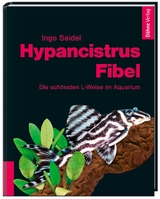 Hypancistrus-Fibel - Ingo Seidel