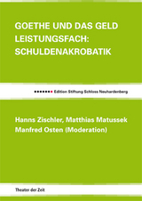 Goethe und das Geld - Hanns Zischler, Matthias Matussek, Manfred Osten