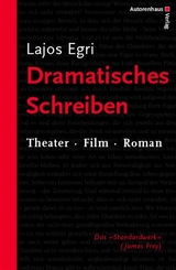 Dramatisches Schreiben - Lajos Egri