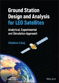 Ground Station Design and Analysis for LEO Satellites -  Shkelzen Cakaj