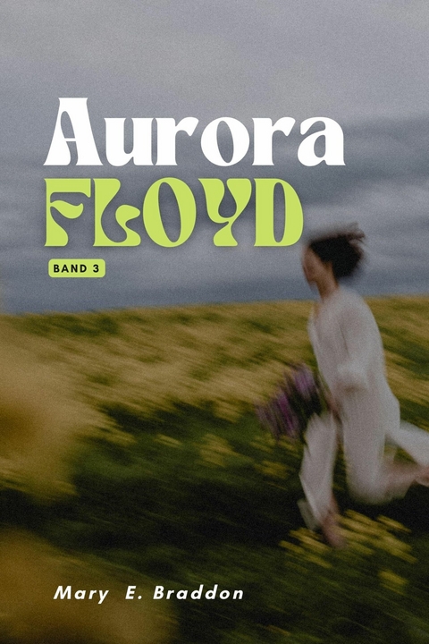 Aurora Floyd - Mary Elizabeth Braddon
