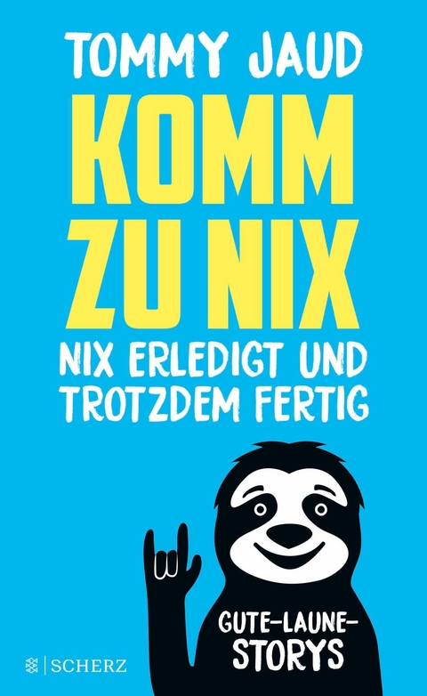 Komm zu nix - Nix erledigt und trotzdem fertig -  Tommy Jaud