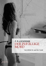 DER ZUFÄLLIGE MORD - EIN FALL FÜR MR. UND MRS. NORTH - F. R. Lockridge