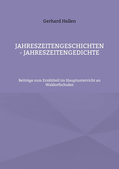 Jahreszeitengeschichten - Jahreszeitengedichte - Gerhard Hallen