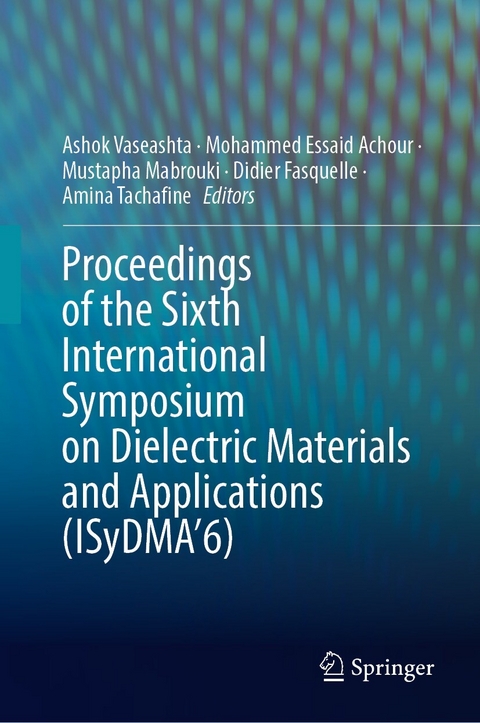 Proceedings of the Sixth International Symposium on Dielectric Materials and Applications (ISyDMA'6) - 