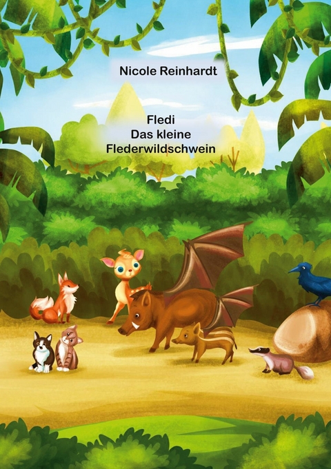 Fledi das kleine Flederwildschwein - Nicole Reinhardt