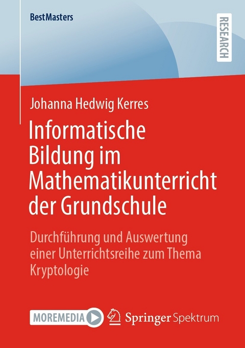 Informatische Bildung im Mathematikunterricht der Grundschule - Johanna Hedwig Kerres