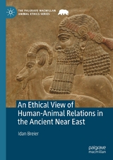 An Ethical View of Human-Animal Relations in the Ancient Near East - Idan Breier