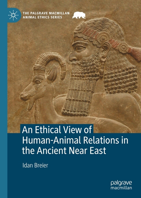 An Ethical View of Human-Animal Relations in the Ancient Near East - Idan Breier