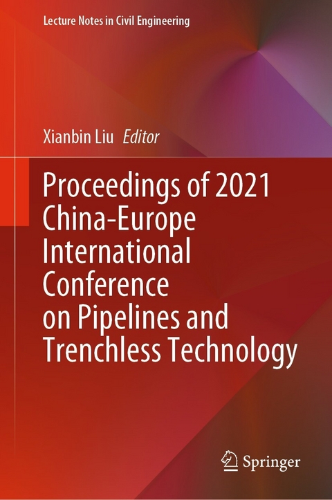 Proceedings of 2021 China-Europe International Conference on Pipelines and Trenchless Technology - 