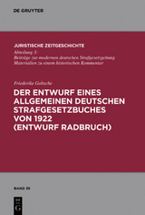 Der Entwurf eines Allgemeinen Deutschen Strafgesetzbuches von 1922 (Entwurf Radbruch) - Friederike Goltsche