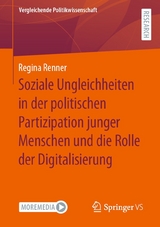 Soziale Ungleichheiten in der politischen Partizipation junger Menschen und die Rolle der Digitalisierung - Regina Renner