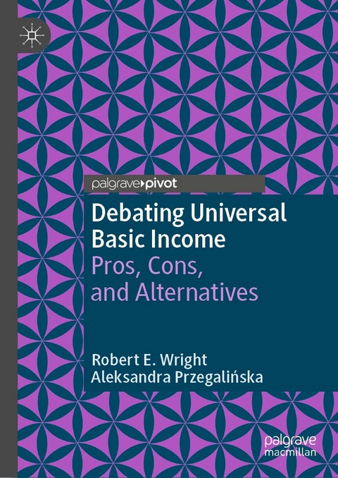 Debating Universal Basic Income - Robert E. Wright, Aleksandra Przegalińska