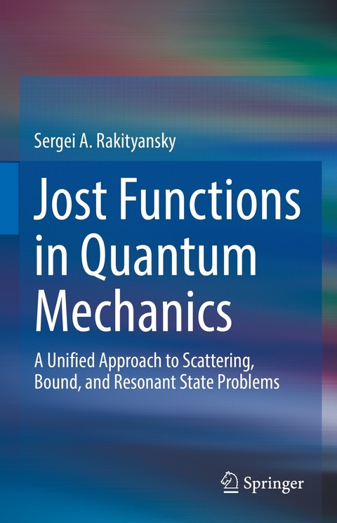 Jost Functions in Quantum Mechanics -  Sergei A. Rakityansky