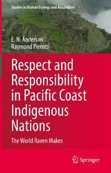 Respect and Responsibility in Pacific Coast Indigenous Nations - E. N. Anderson, Raymond Pierotti